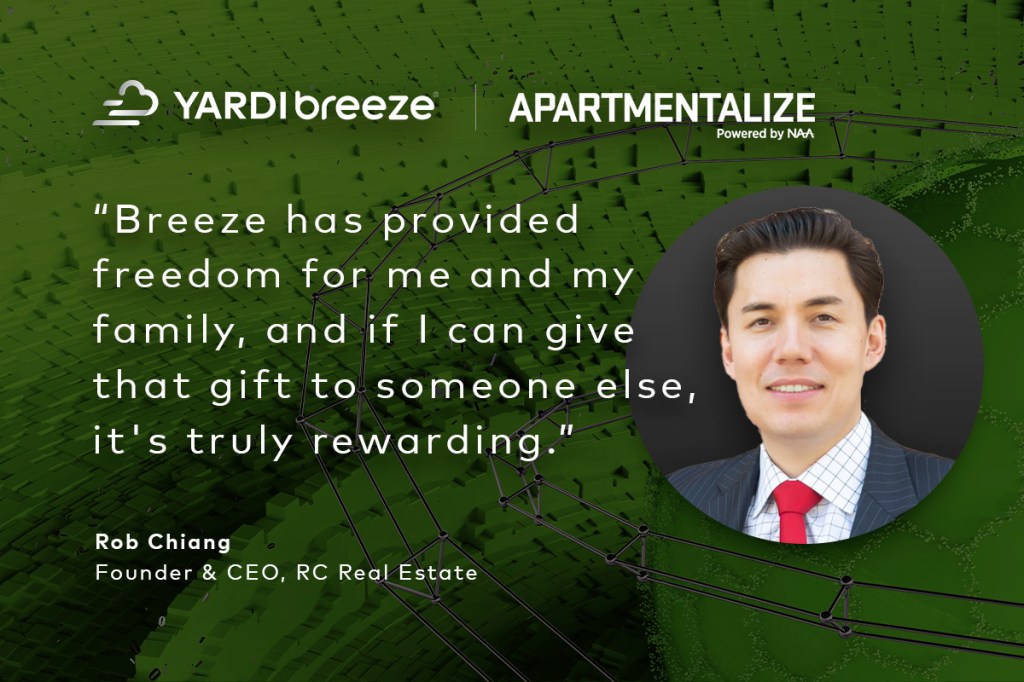 Image of Rob Chiang, Founder & CEO of RC Real Estate, with quote: "Breeze has provided freedom for me and my family, and if I can give that gift to someone else, it's truly rewarding."