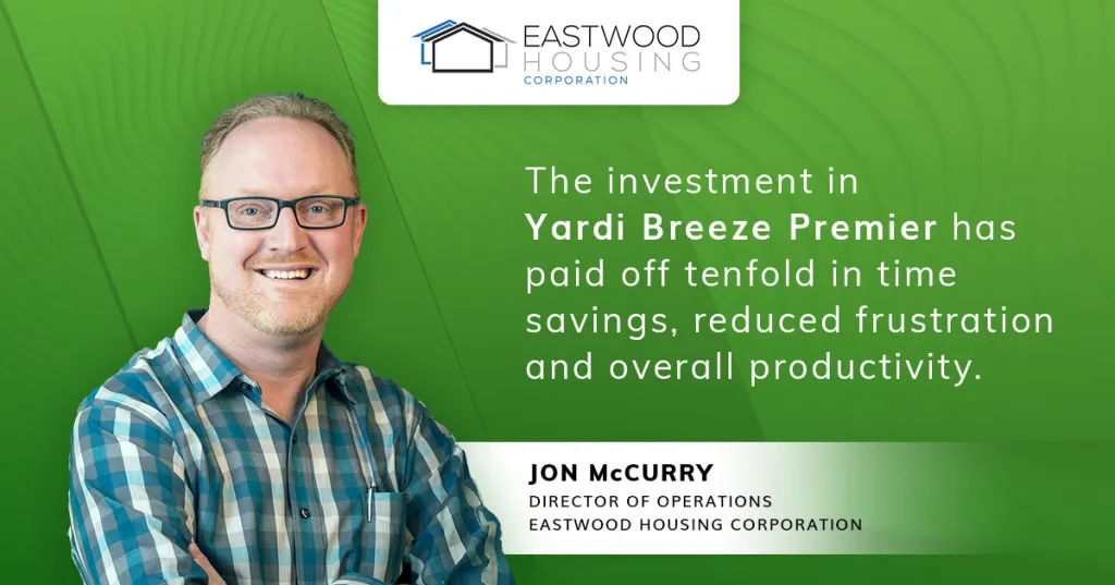 Quote from Jon McCurry: "The investment in Yardi Breeze Premier has paid off tenfold in time savings, reduced frustration and overall productivity."